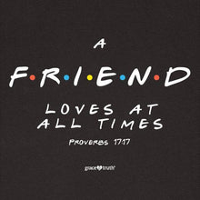 Load image into Gallery viewer, friend-proverbs-17:17--religious-t-shirt-grace-&-truth