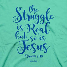 Load image into Gallery viewer, the-struggle-is-real-but-so-is-jesus--religious-t-shirt-kerusso