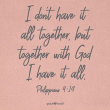 Load image into Gallery viewer, all-together-philippians-4:19--religious-t-shirt-grace-&amp;-truth
