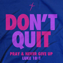 Load image into Gallery viewer, don&#39;t-quit-never-give-up-womens-religious-t-shirt-kerusso-active
