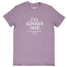 Load image into Gallery viewer, i&#39;m-always-late-womens-religious-t-shirt-grace-&amp;-truth
