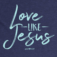 Load image into Gallery viewer, love-like-jesus-womens-religious-t-shirt-grace-&amp;-truth
