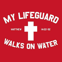 Load image into Gallery viewer, my-lifeguard-walks-on-water--religious-shirt-kerusso
