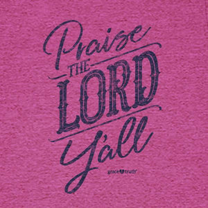 praise-the-lord-y'all-womens-religious-t-shirt-grace-&-truth