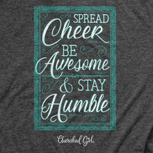 Load image into Gallery viewer, spread-cheer-stay-humble-womens-religious-t-shirt-cherished-girl
